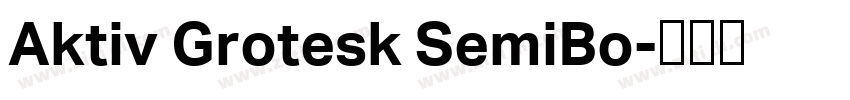 Aktiv Grotesk SemiBo字体转换